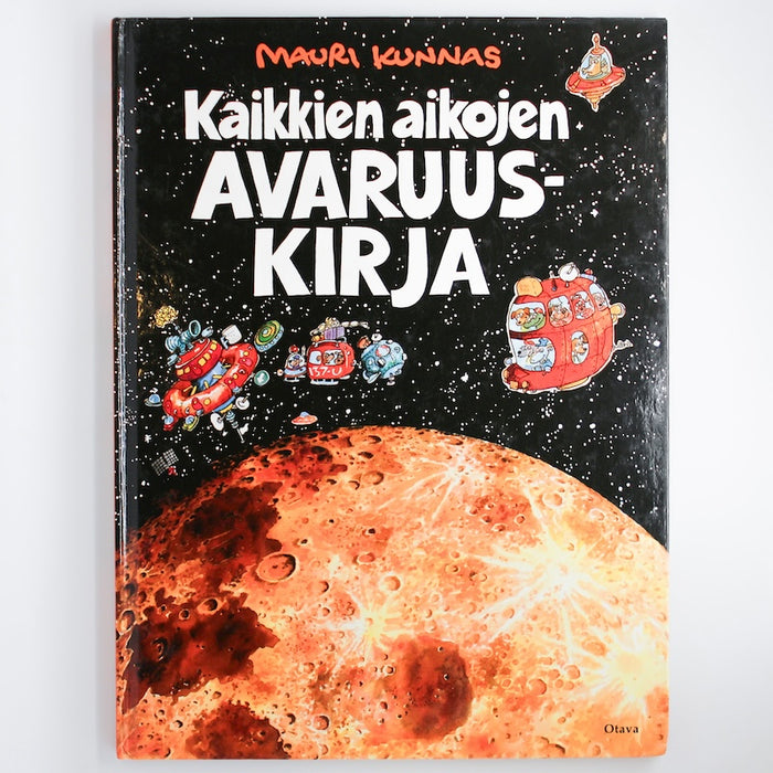 Mauri Kunnas Kaikkien aikojen avaruus -kirja - Second Hand
